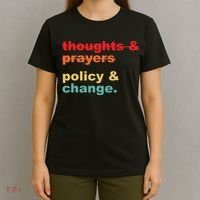 Thoughts And Prayers Policy And Change Human Rights Equality T-Shirt thumb 4
