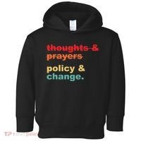 Thoughts And Prayers Policy And Change Human Rights Equality Toddler Hoodie thumb 0