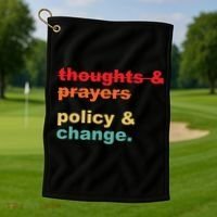 Thoughts And Prayers Policy And Change Human Rights Equality Golf Towel thumb 1