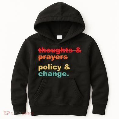Thoughts And Prayers Policy And Change Human Rights Equality Kids Hoodie