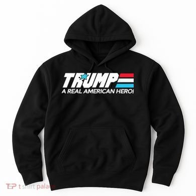 Trump A Real American Hero Hoodie