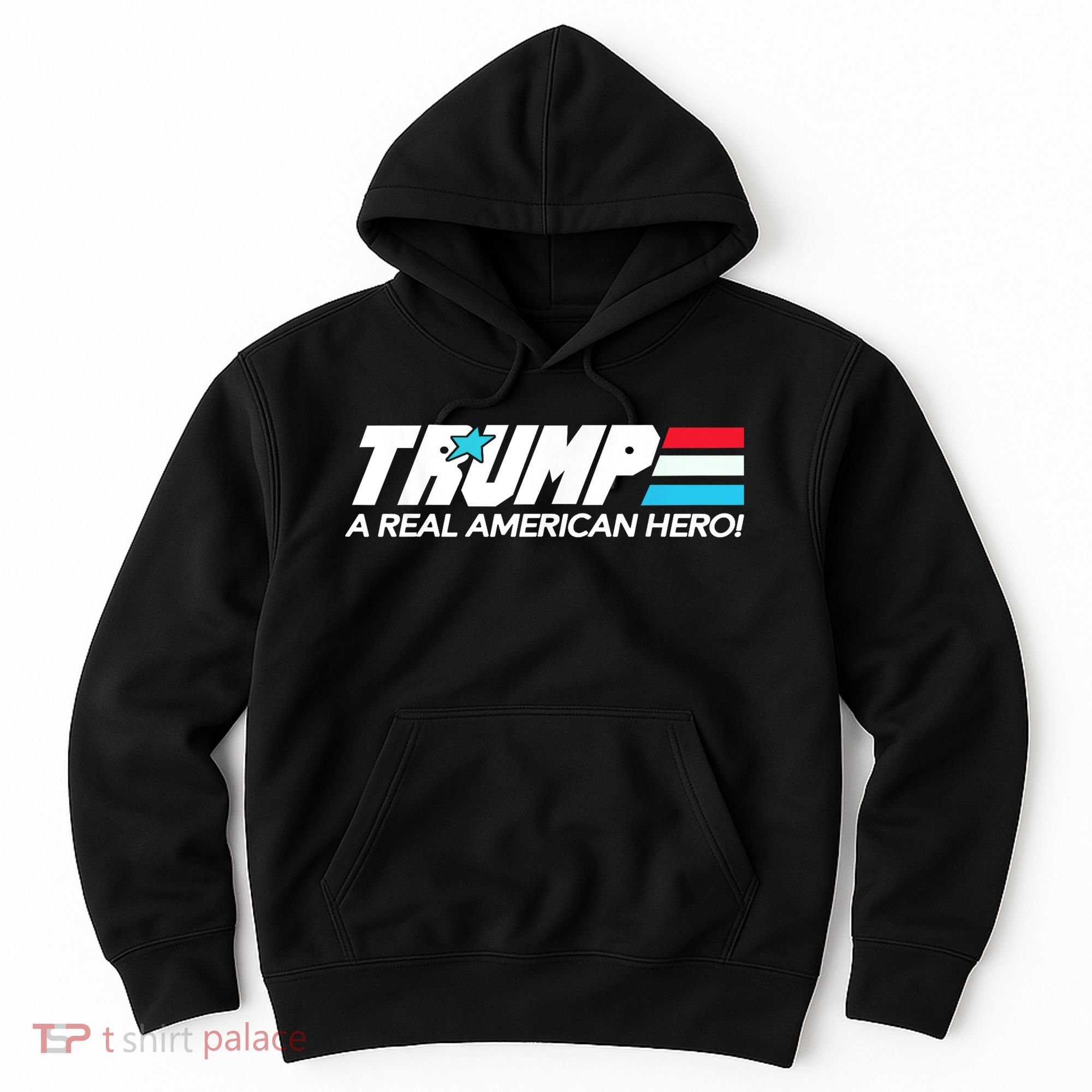 Trump A Real American Hero Hoodie