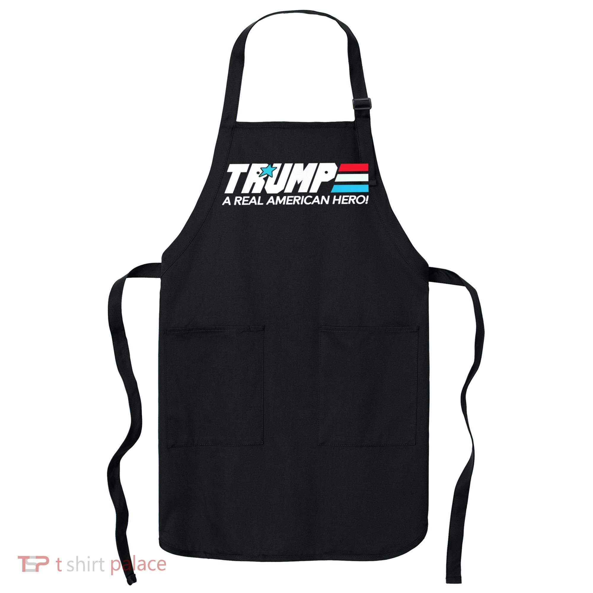 Trump A Real American Hero Apron