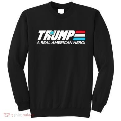 Trump A Real American Hero Sweatshirt