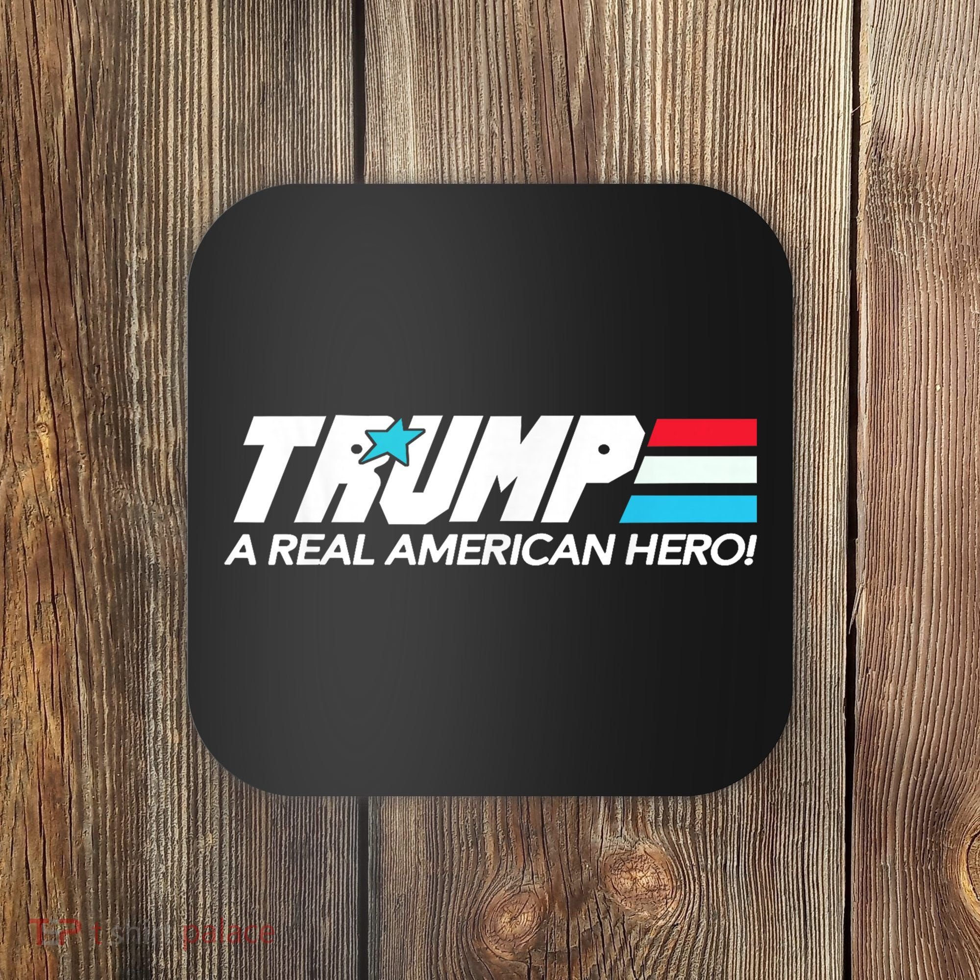 Trump A Real American Hero Coaster