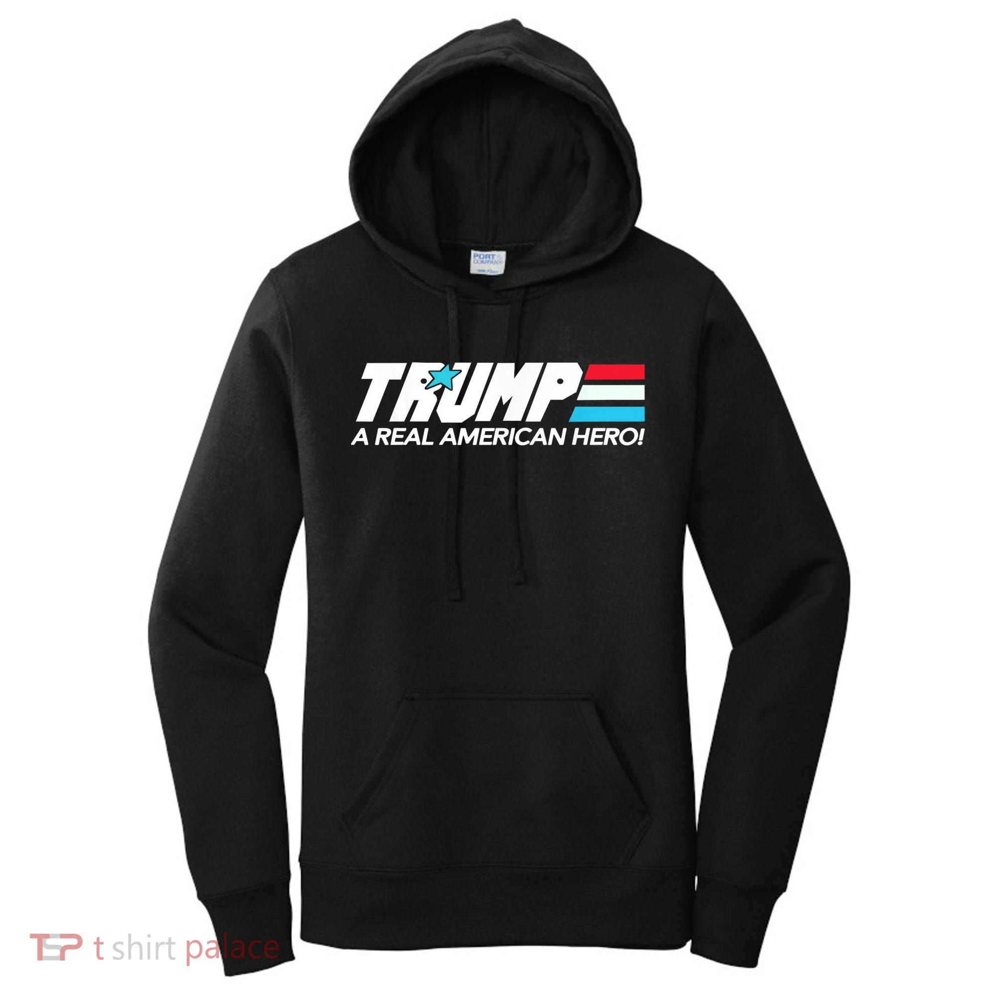 Trump A Real American Hero Women's Hoodie