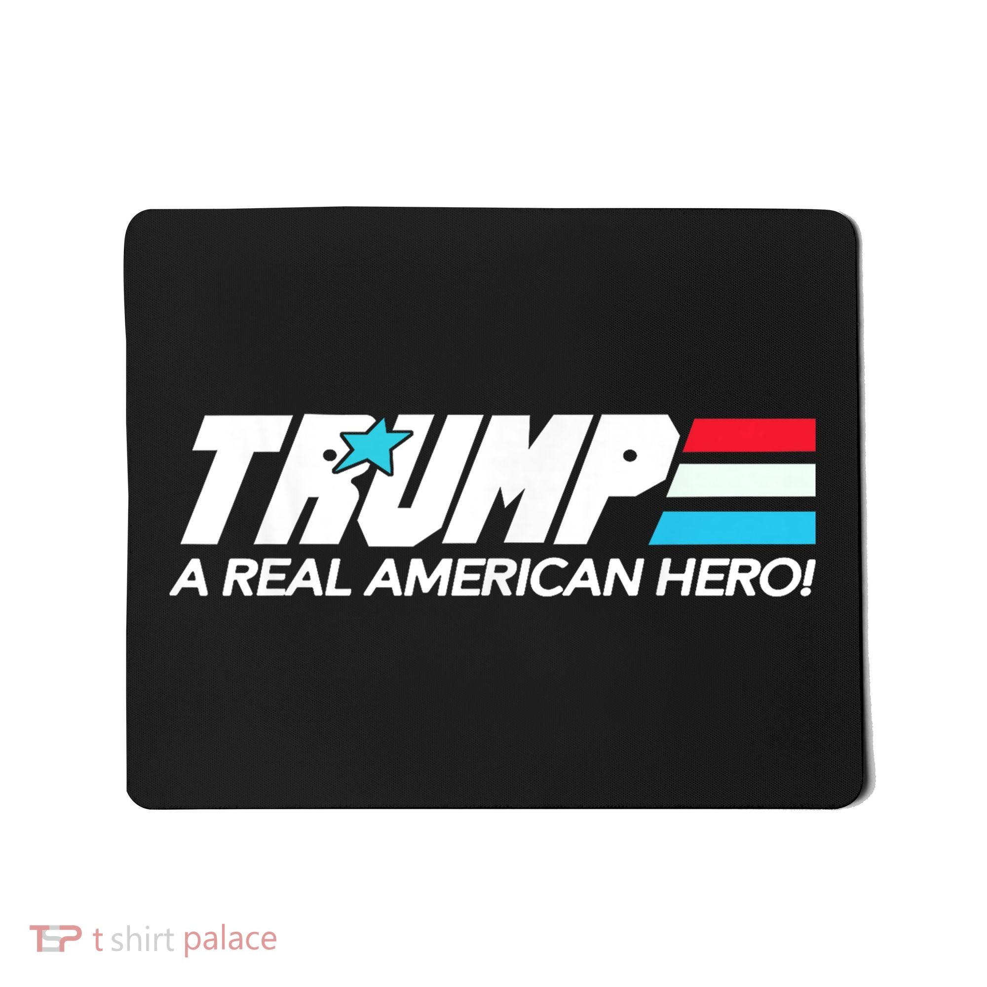 Trump A Real American Hero Mousepad