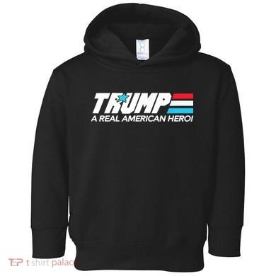 Trump A Real American Hero Toddler Hoodie