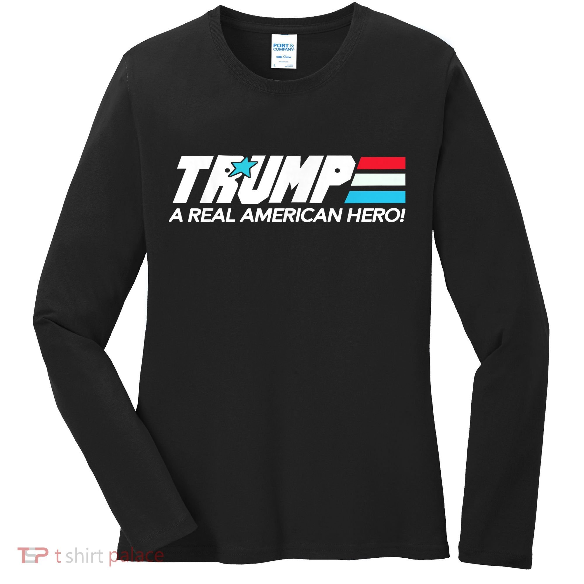 Trump A Real American Hero Women's Long Sleeve Shirt