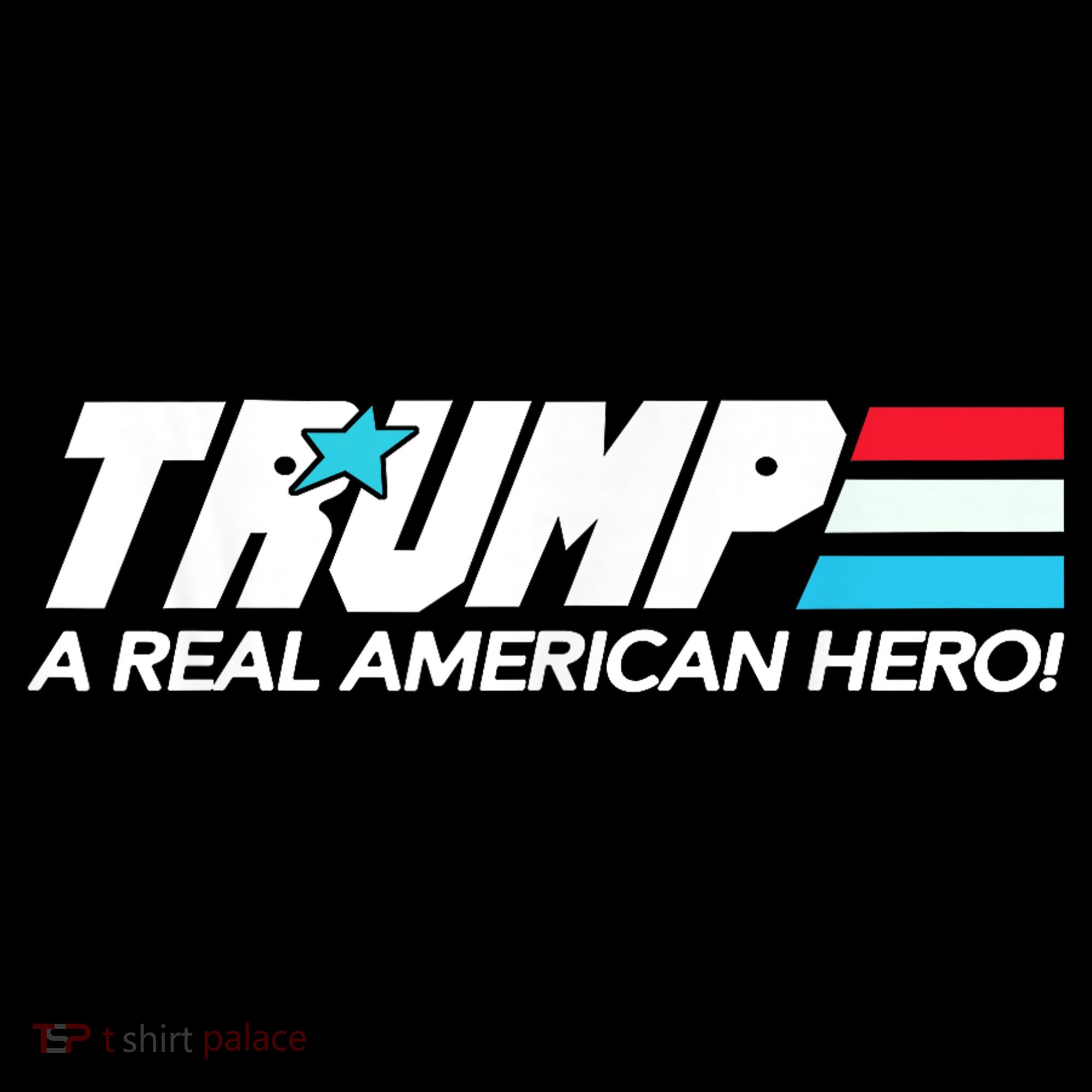 Trump A Real American Hero Women's T-Shirt