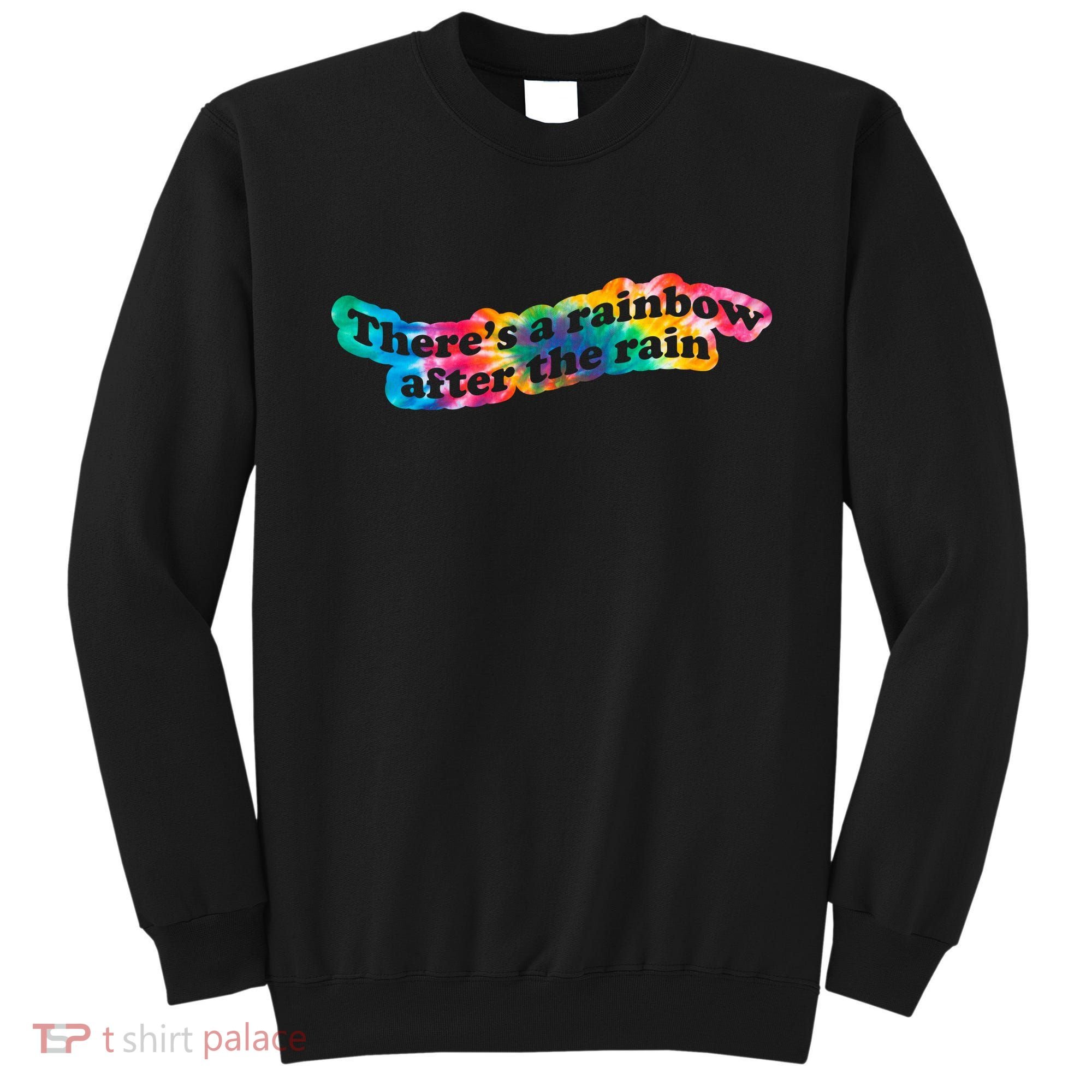 There's A Rainbow After The Rain Mental Health Awareness Sweatshirt