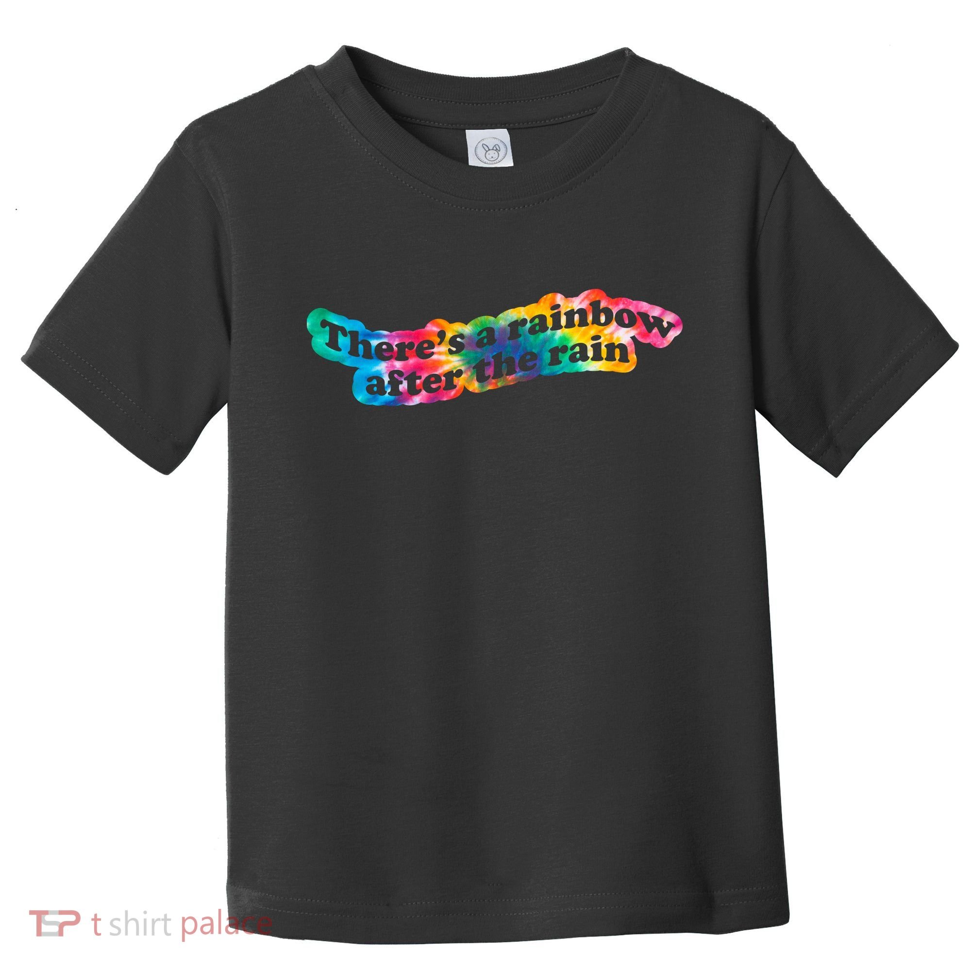 There's A Rainbow After The Rain Mental Health Awareness Toddler T-Shirt