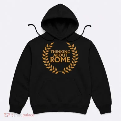 Thinking About Rome Hoodie