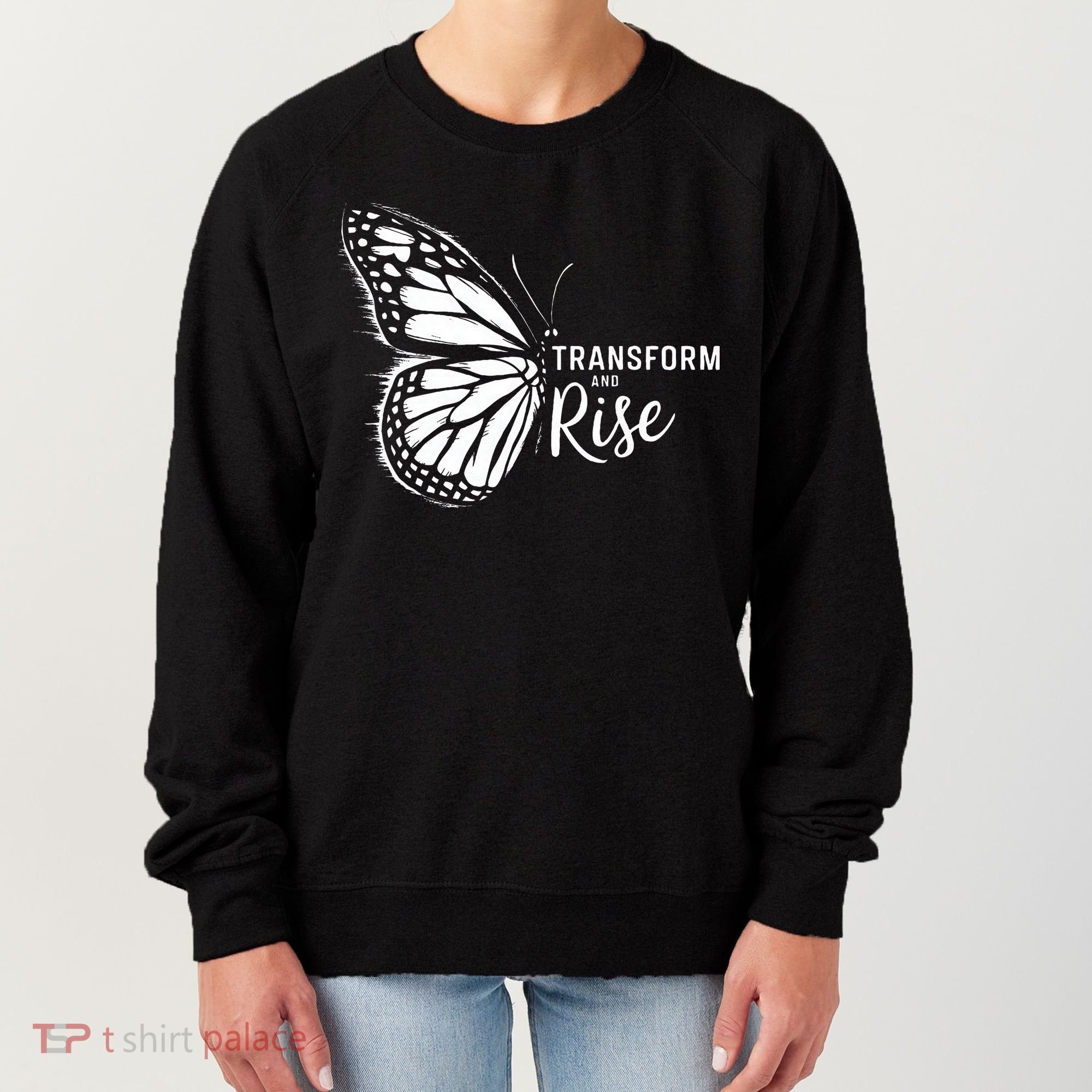 Transform And Rise Inspiring Butterfly Women's Sweatshirt