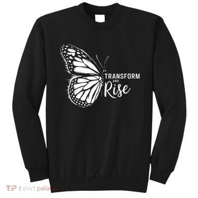 Transform And Rise Inspiring Butterfly Sweatshirt