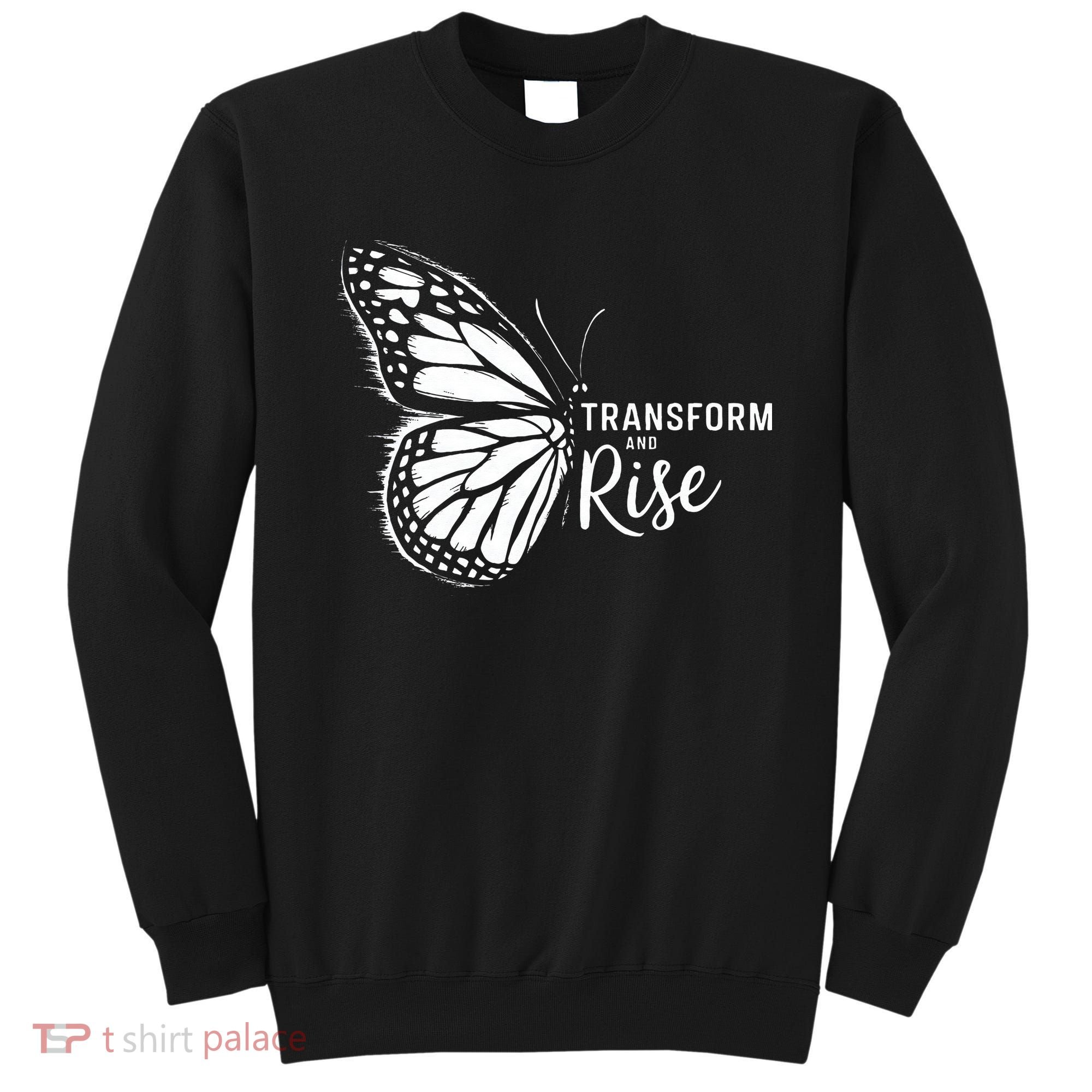 Transform And Rise Inspiring Butterfly Sweatshirt