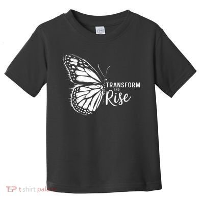 Transform And Rise Inspiring Butterfly Toddler T-Shirt