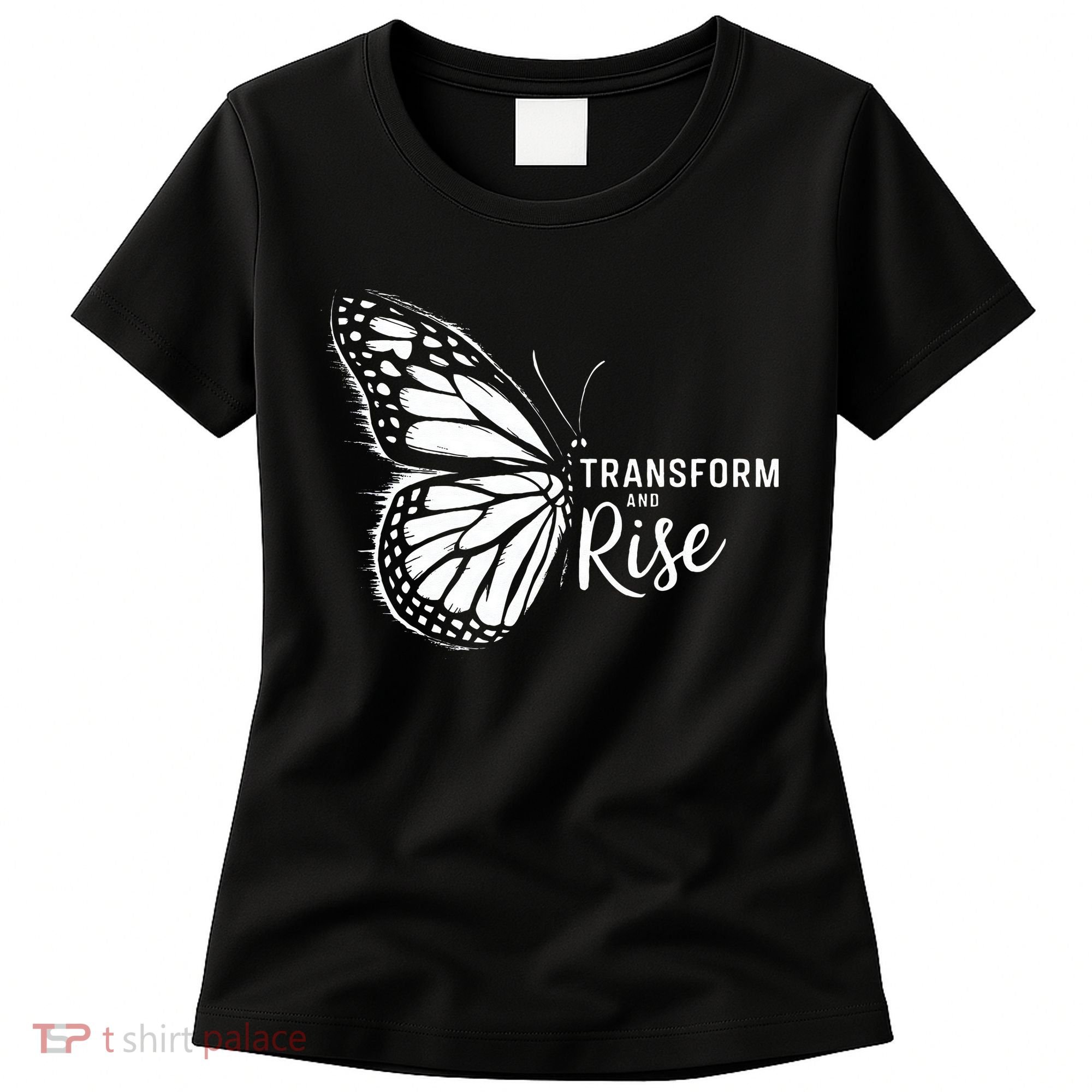 Transform And Rise Inspiring Butterfly Women's T-Shirt