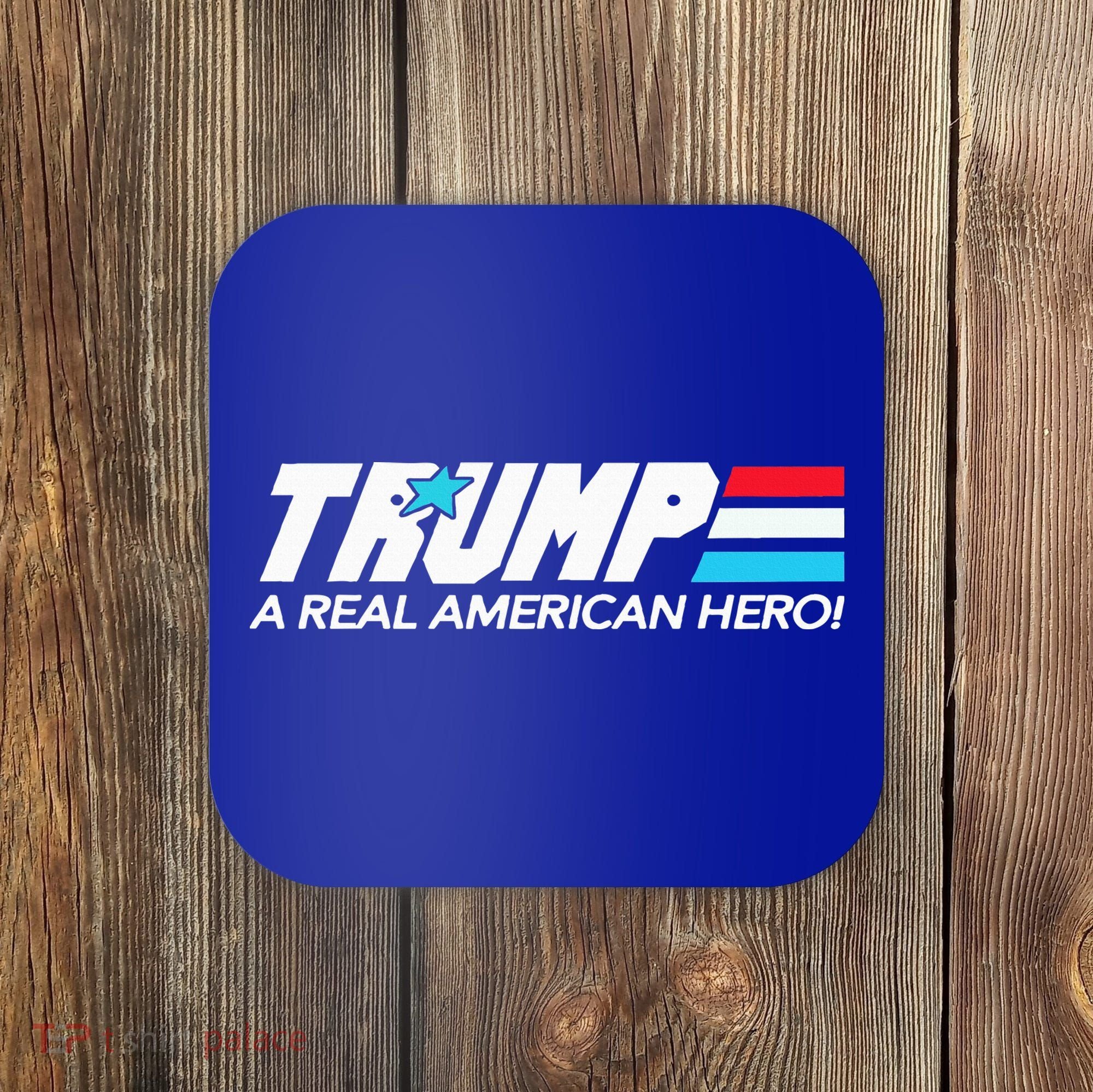 Trump A Real American Hero Coaster