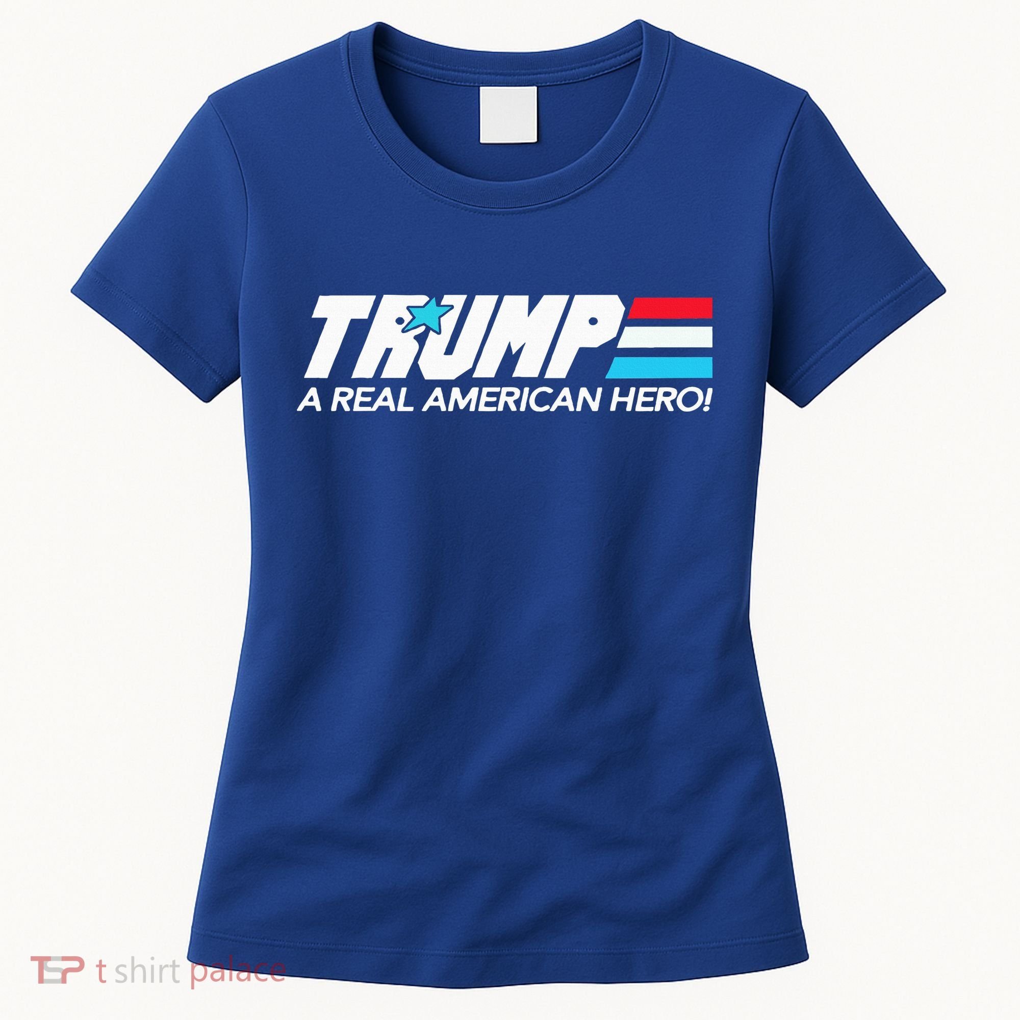 Trump A Real American Hero Women's T-Shirt
