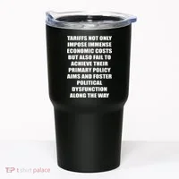 Tariffs Foster Political Dysfunction Tumbler thumb 0