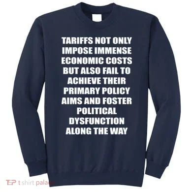Tariffs Foster Political Dysfunction Sweatshirt