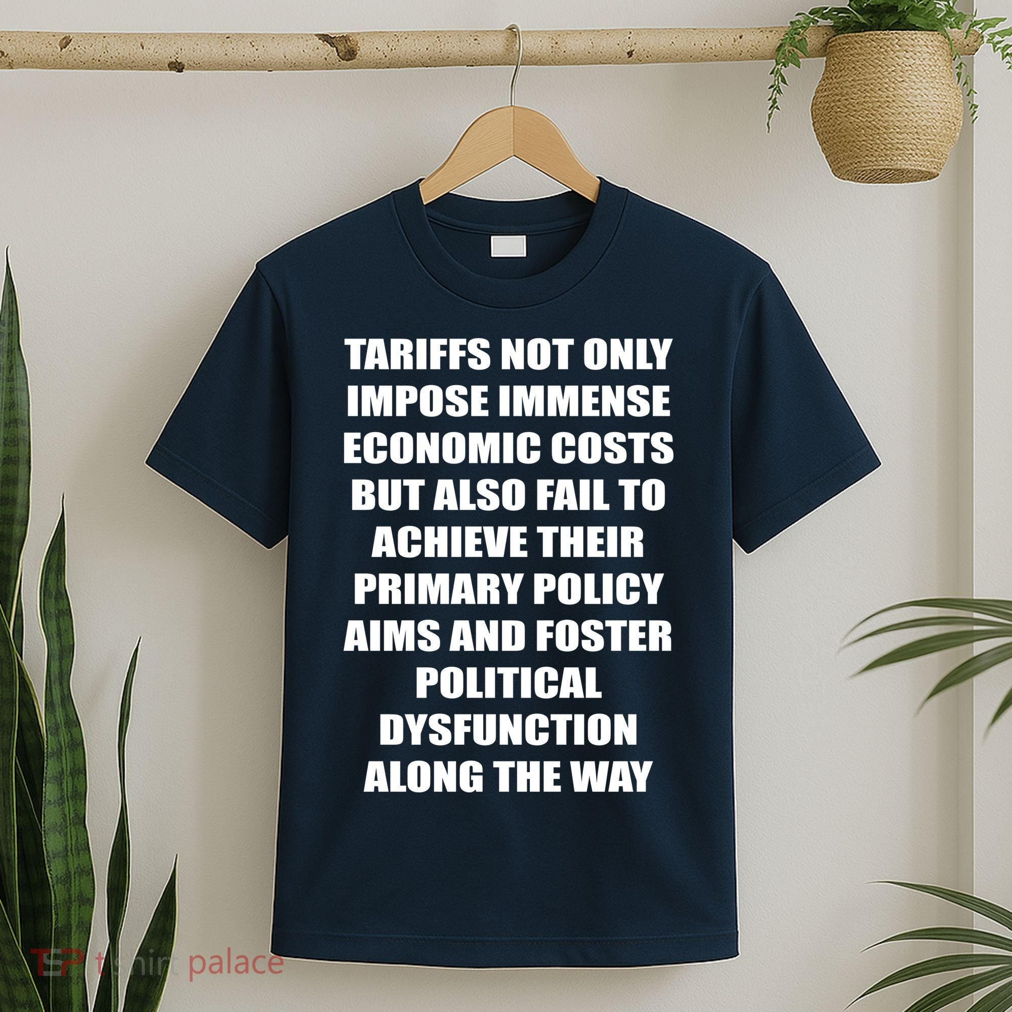 Tariffs Foster Political Dysfunction T-Shirt