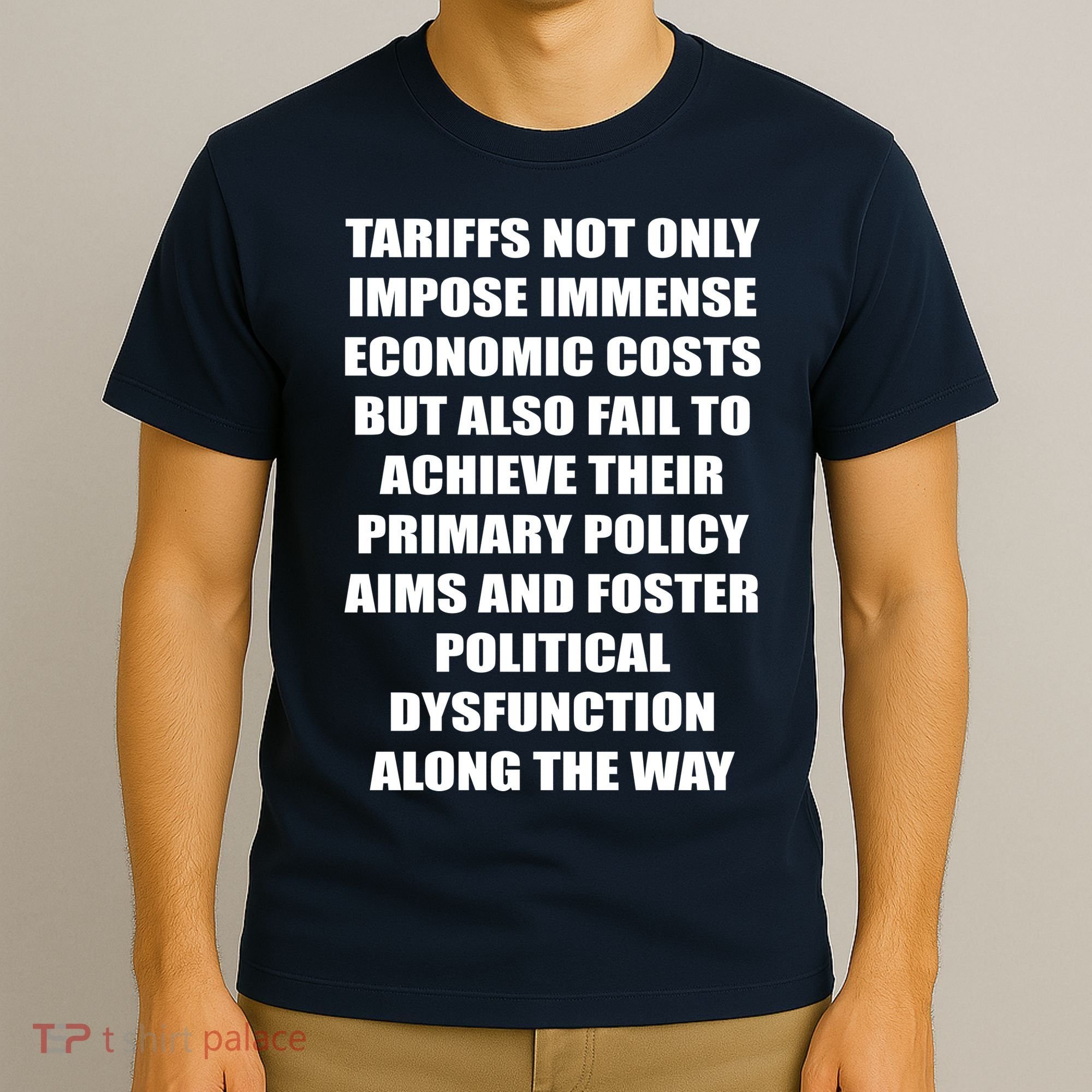 Tariffs Foster Political Dysfunction T-Shirt