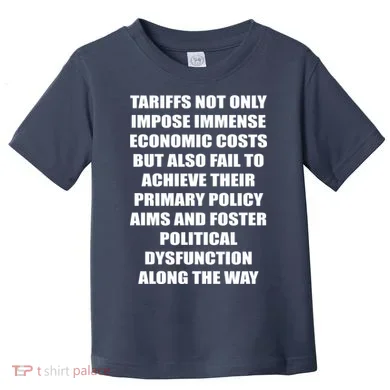 Tariffs Foster Political Dysfunction Toddler T-Shirt