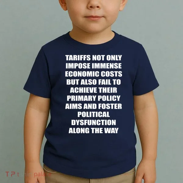 Tariffs Foster Political Dysfunction Toddler T-Shirt