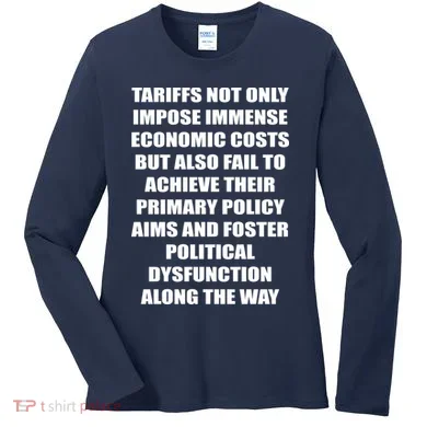 Tariffs Foster Political Dysfunction Women's Long Sleeve Shirt