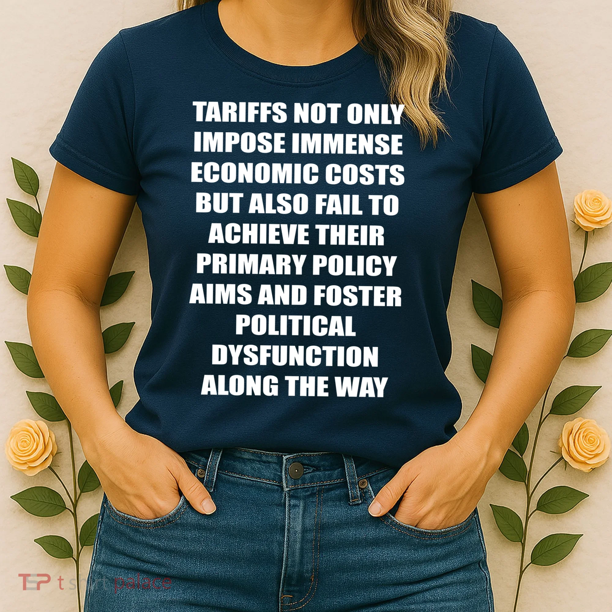 Tariffs Foster Political Dysfunction Women's T-Shirt