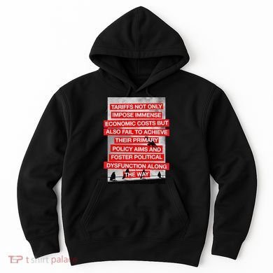Tariffs Foster Political Dysfunction Trump  Hoodie