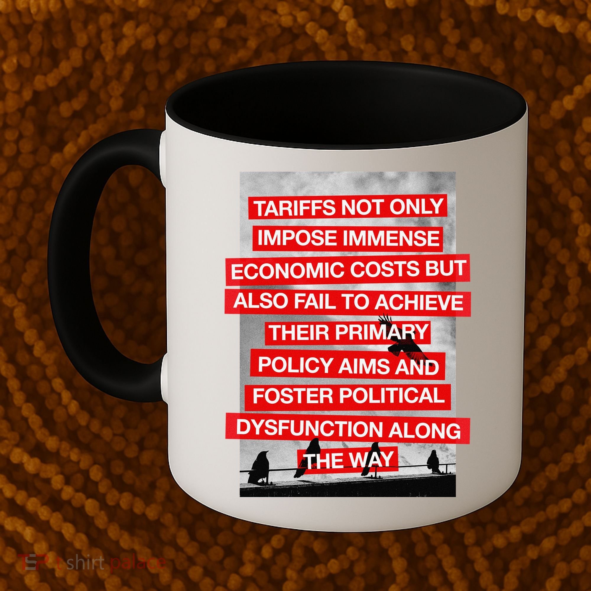 Tariffs Foster Political Dysfunction Trump  Coffee Mug