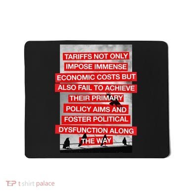 Tariffs Foster Political Dysfunction Trump  Mousepad