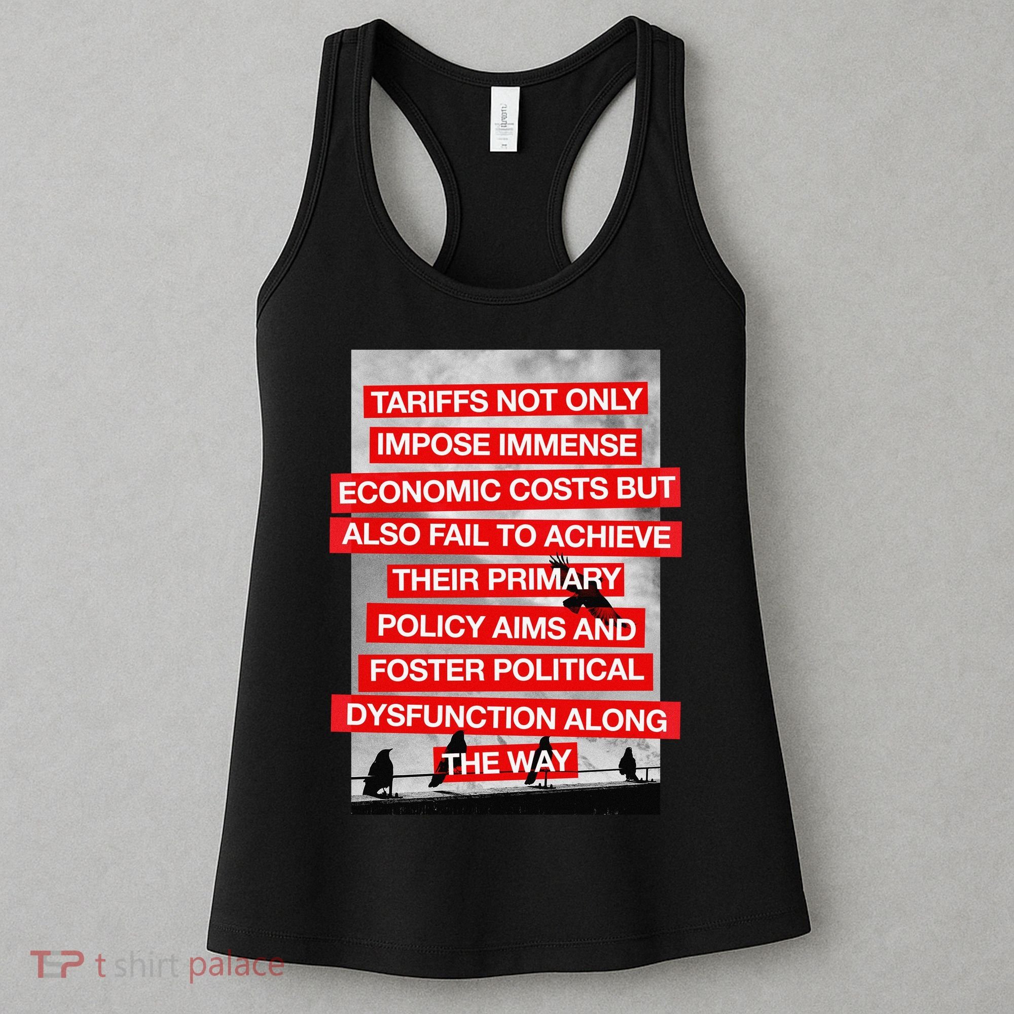 Tariffs Foster Political Dysfunction Trump  Women's Tank Top