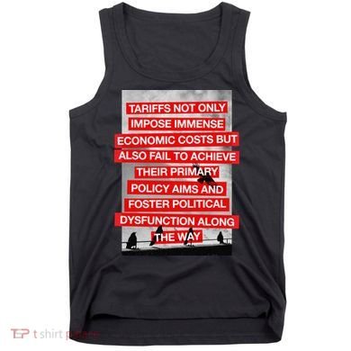 Tariffs Foster Political Dysfunction Trump  Tank Top