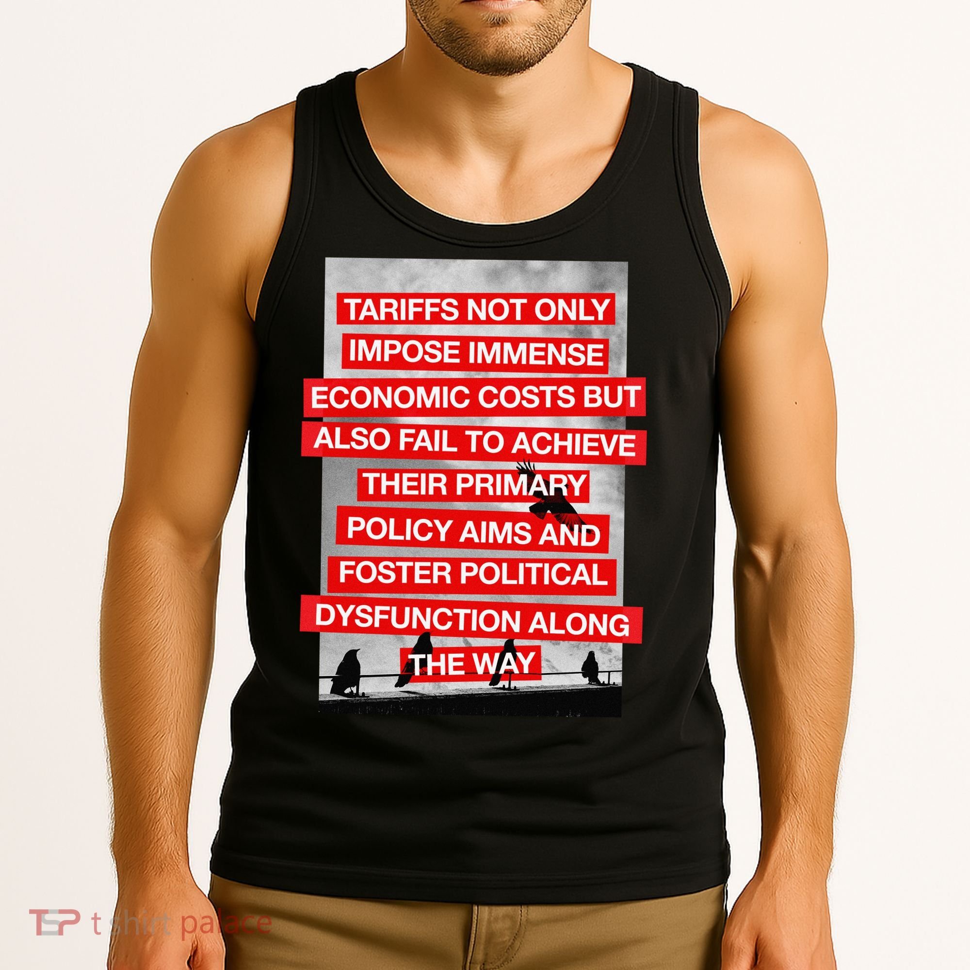 Tariffs Foster Political Dysfunction Trump  Tank Top