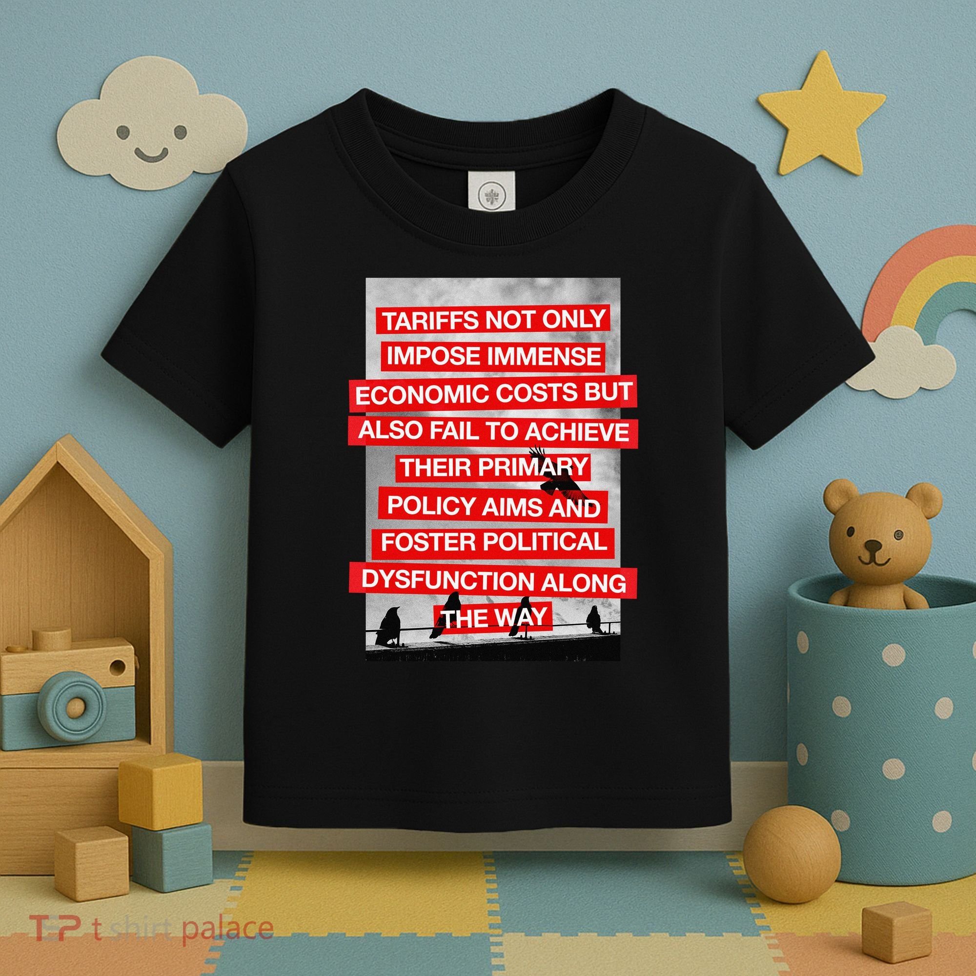 Tariffs Foster Political Dysfunction Trump  Toddler T-Shirt
