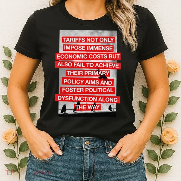 Tariffs Foster Political Dysfunction Trump  Women's T-Shirt