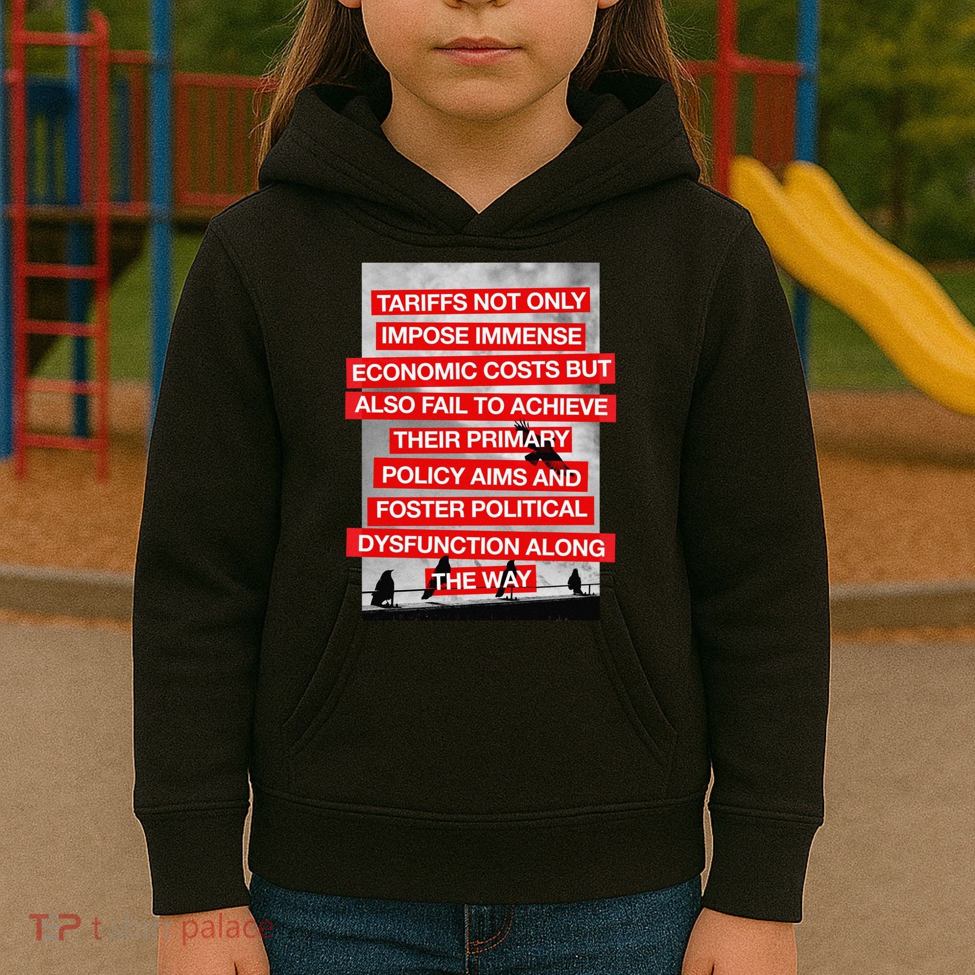 Tariffs Foster Political Dysfunction Trump  Kids Hoodie