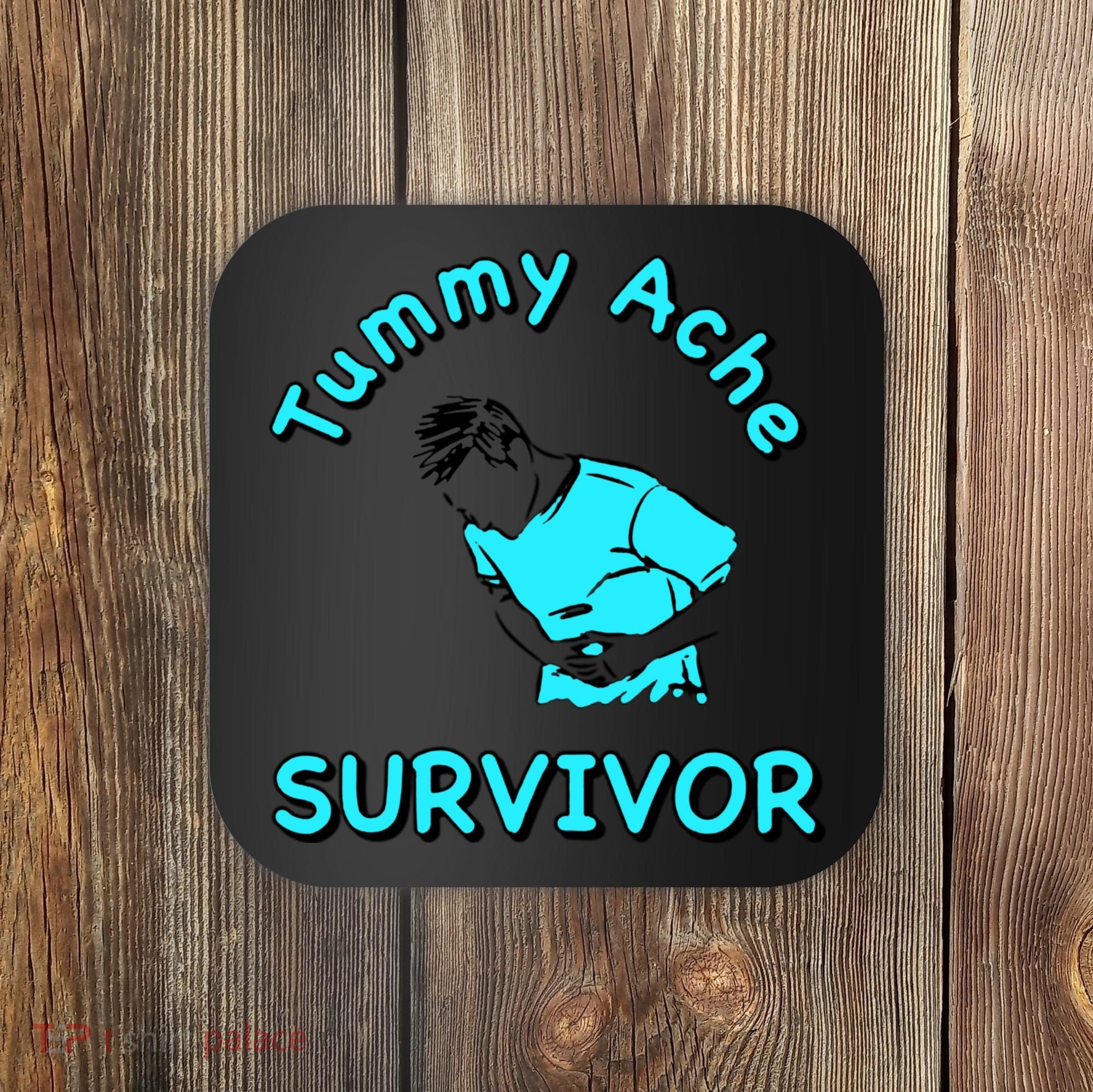 Tummy Ache Survivor Coaster