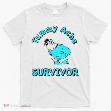 Tummy Ache Survivor T-Shirt