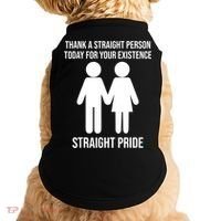 Thank A Straight Person Today For Your Existence Straight Doggie Tank thumb 0