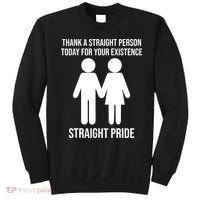 Thank A Straight Person Today For Your Existence Straight Sweatshirt thumb 0