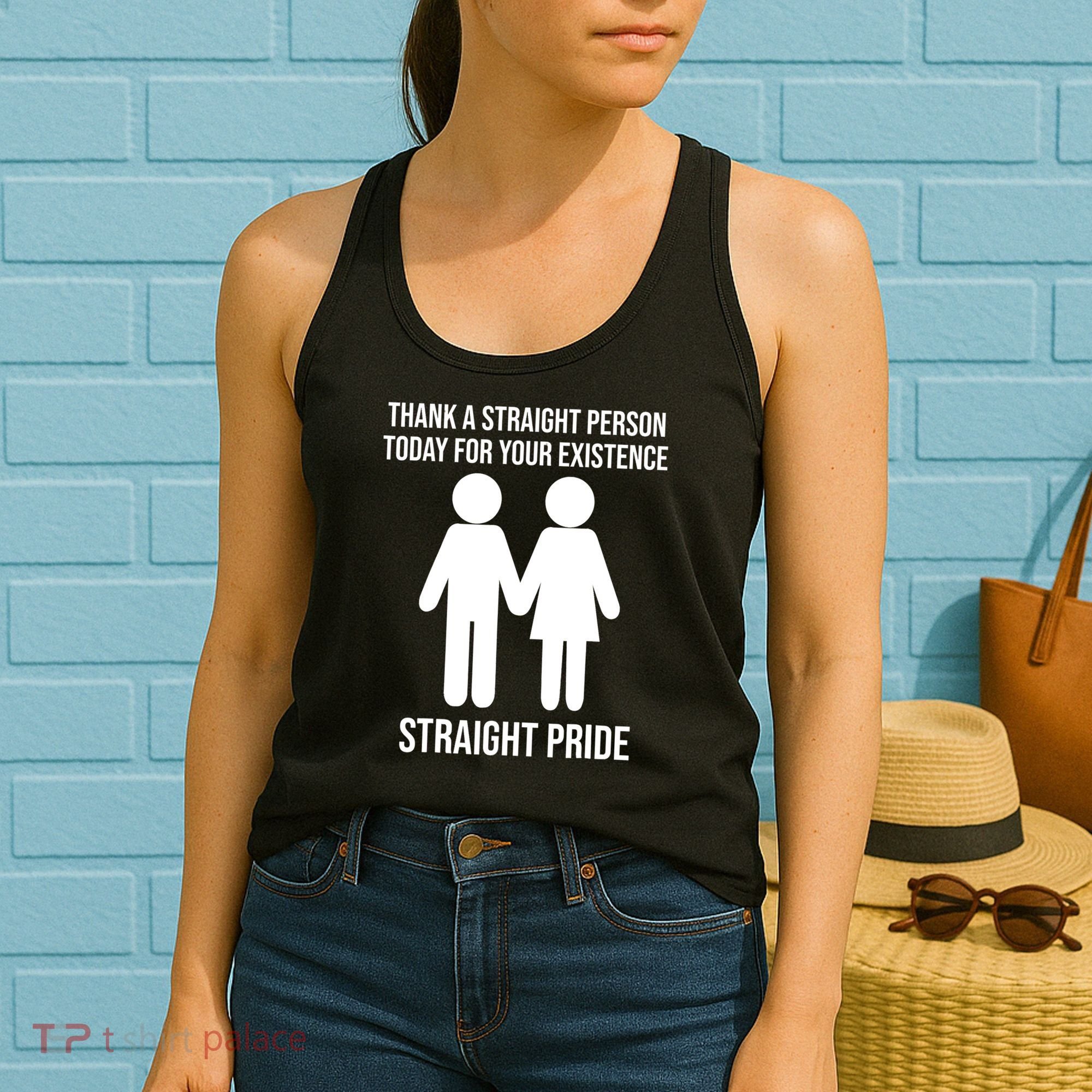 Thank A Straight Person Today For Your Existence Straight Women's Tank Top