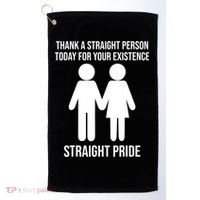 Thank A Straight Person Today For Your Existence Straight Golf Towel thumb 0