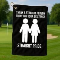 Thank A Straight Person Today For Your Existence Straight Golf Towel thumb 1