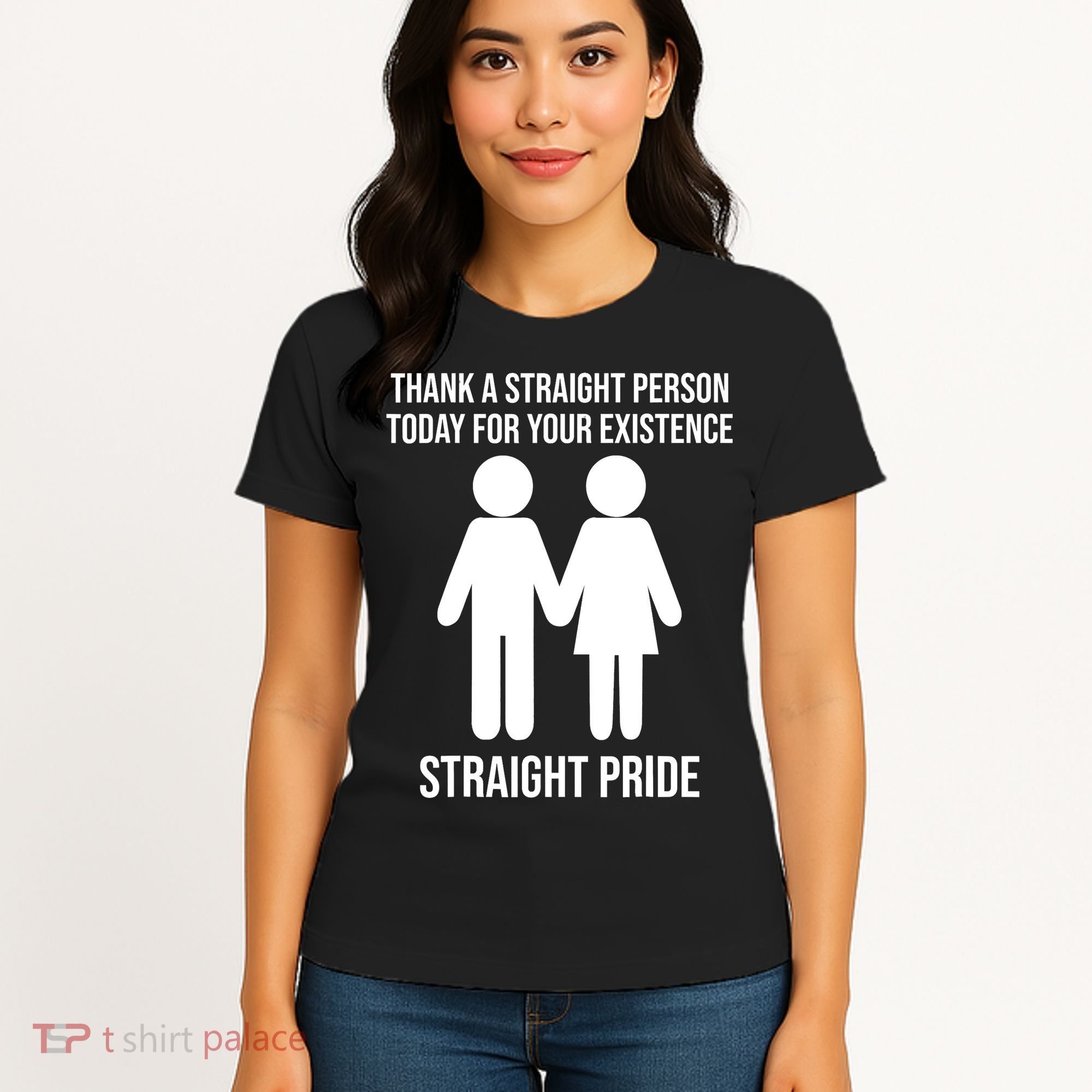 Thank A Straight Person Today For Your Existence Straight Women's T-Shirt