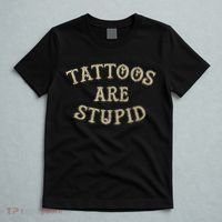 Tattoos Are Stupid Funny Sarcastic Tattoo T-Shirt thumb 5